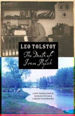 The Death Of Ivan Ilyich by Leo Tolstoy