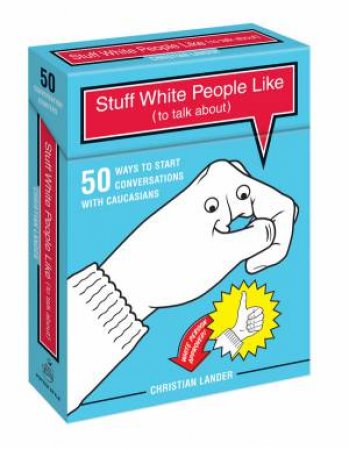 Stuff White People Like ( To Talk About) by Christian Lander