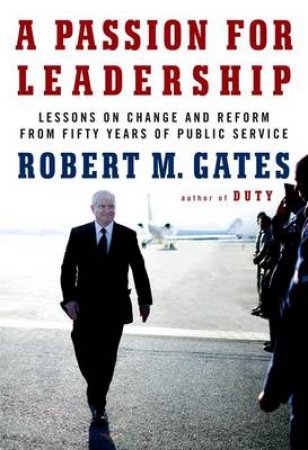 A Passion For Leadership by Robert M Gates