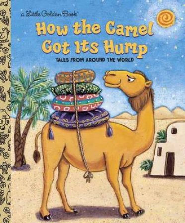 Little Golden Book: How The Camel Got Its Hump by Various