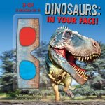 Dinosaurs In Your Face