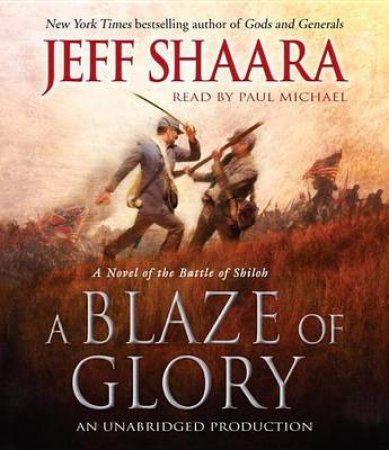A Blaze Of Glory by Jeff Shaara
