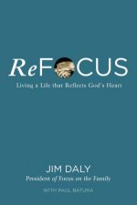 Refocus Living A Life That Reflects Gods Heart