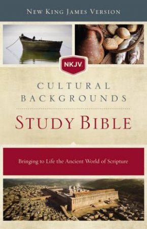 NKJV Cultural Backgrounds Study Bible by Craig S. Keener & John H. Walton