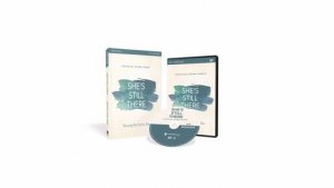 She's Still There Study Guide With DVD: Rescuing The Girl In You by Crystal Evans Hurst
