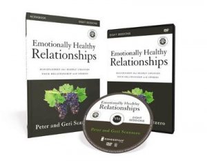 Emotionally Healthy Relationships by Peter Scazzero & Geri Scazzero