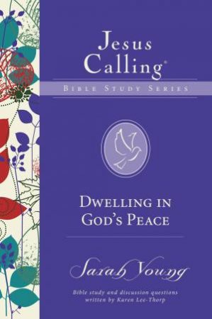 Dwelling In God's Peace by Sarah Young