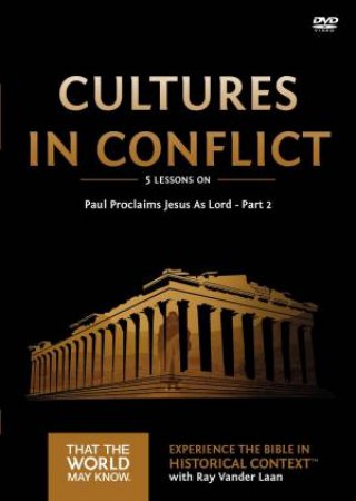 Cultures In Conflict Video Study: Paul Proclaims Jesus As Lord - Part 2 by Ray Vander Laan