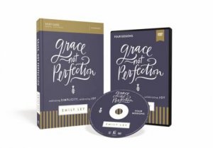 Grace, Not Perfection Study Guide: Embracing Simplicity, Celebrating Joy by Emily Ley