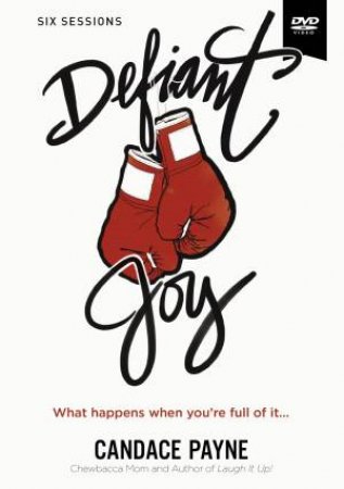 Defiant Joy Video Study: What Happens When You're Full Of It by Candace Payne