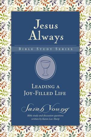 Leading A Joy-Filled Life by Sarah Young