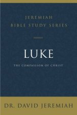 Luke The Compassion Of Christ