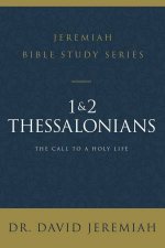 1 And 2 Thessalonians The Call to a Holy Life