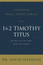 1 And 2 Timothy And Titus The Way To Live And Lead For Christ