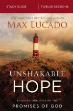 Unshakable Hope Study Guide Anchor Your Soul To The Promises Of God