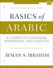 Basics Of Arabic A Complete Grammar Workbook And Lexicon