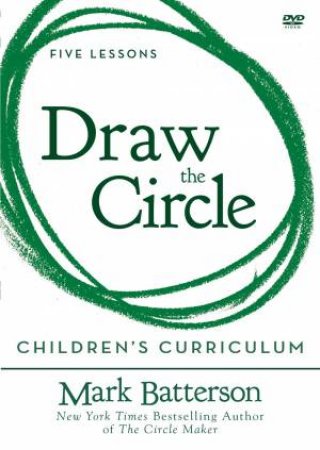 Draw The Circle Children's Curriculum by Mark Batterson