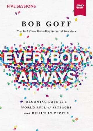 Everybody, Always Video Study by Bob Goff