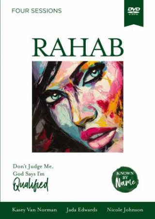 Known By Name: Rahab Video Study by Jada Anae Edwards & Nicole Johnson & Kasey Van Norman