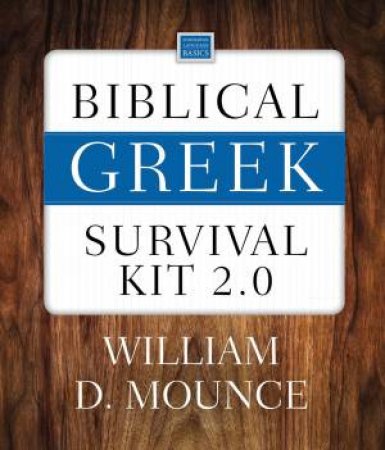 Biblical Greek Survival Kit 2.0 by William D. Mounce