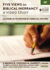 Five Views On Biblical Inerrancy A Video Study 28 Lessons On The Spectrum Of Evangelical Positions