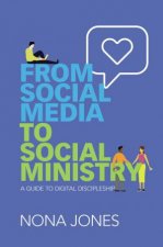 From Social Media To Social Ministry A Guide To Digital Discipleship