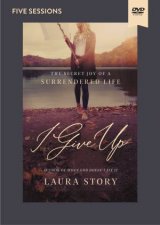 I Give Up Video Study The Secret Joy Of A Surrendered Life