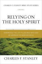 Relying On The Holy Spirit Biblical Foundations For Living The Christian Life