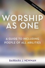 Worship As One A Guide To Including People Of All Abilities