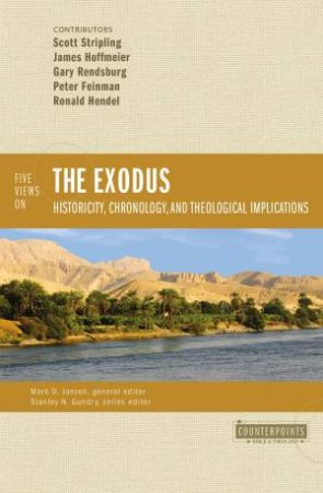 Five Views On The Exodus by James K. Hoffmeier & Mark D. Janzen & Gary A. Rendsburg