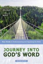 Journey Into Gods Word Second Edition Your Guide To Understanding AndApplying The Bible