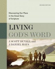Living Gods Word Second Edition Discovering Our Place in the Great Story of Scripture