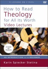 How To Read Theology For All Its Worth Video Lectures An Introduction For The Beginner