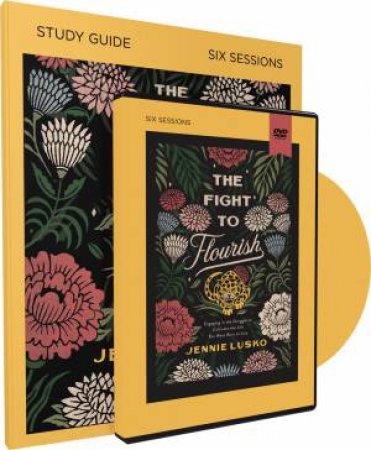 The Fight To Flourish Study Guide With DVD by Jennie Lusko