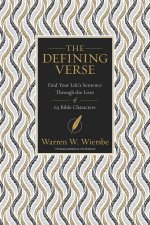 The Defining Verse Find Your Lifes Sentence Through The Lives Of 63 Bible Characters