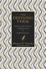 The Defining Verse Find Your Lifes Sentence Through The Lives Of 63 Bible Characters