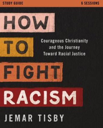 How To Fight Racism Video Study by Jemar Tisby