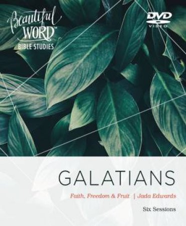 Galatians Video Study: Faith, Freedom, And Fruit by Jada Edwards