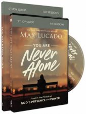 You Are Never Alone Study Guide With DVD Trust In The Miracle Of Gods Presence And Power