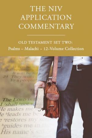The NIV Application Commentary, Old Testament Set Two: Psalms-Malachi, 12-Volume Collection by John N. Bruckner & Jamie Grant & Iain Provan & Gerald H. Wilson