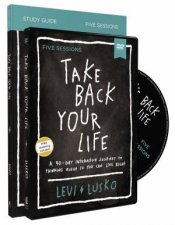 Take Back Your Life Study Guide With DVD A 40day Interactive Journey To Thinking Right So You Can Live Right