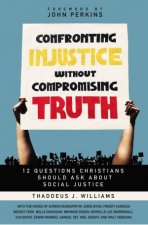 Confronting Injustice Without Compromising Truth 12 Questions Christians Should Ask About Social Justice