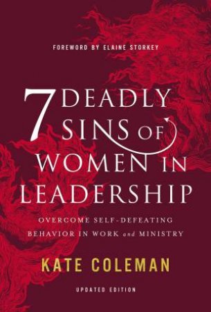 7 Deadly Sins Of Women In Leadership by Kate Coleman & Elaine Storkey