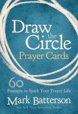 Draw the Circle Prayer Deck 60 Prompts to Spark Your Prayer Life