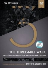 The ThreeMile Walk Video Study The Courage You Need To Live The Life God Wants For You