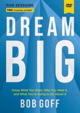 Dream Big Video Study by Bob Goff