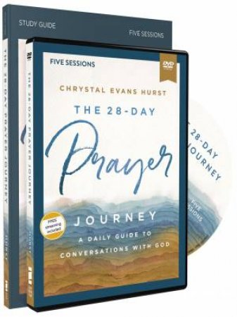 The 28-Day Prayer Journey Study Guide With DVD: Enjoying Deeper Conversations With God by Chrystal Evans Hurst