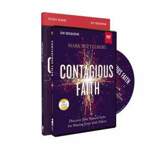 Contagious Faith Training Course: Discover Your Natural Style For Sharing Jesus With Others by Mark Mittelberg & Lee Strobel