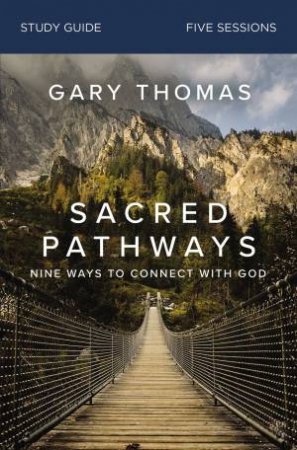 Sacred Pathways Study Guide by Gary Thomas
