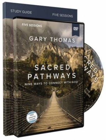 Sacred Pathways Study Guide With DVD: Nine Ways To Connect With God by Gary Thomas